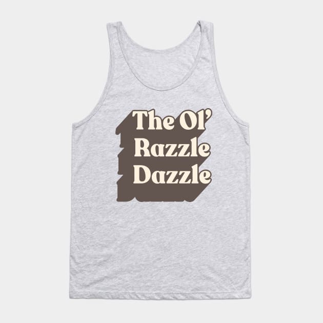 The Ol' Razzle Dazzle // Meme Design Tank Top by DankFutura